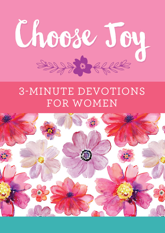 Choose Joy: 3-Minute Devotions for Women